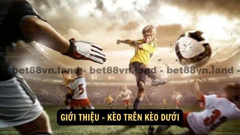 Giới thiệu - kèo trên kèo dưới