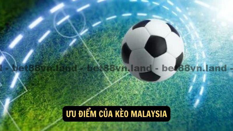 Ưu điểm của kèo malaysia