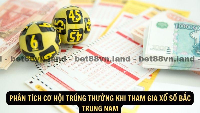 Phân tích cơ hội trúng thưởng khi tham gia xổ số bắc trung nam