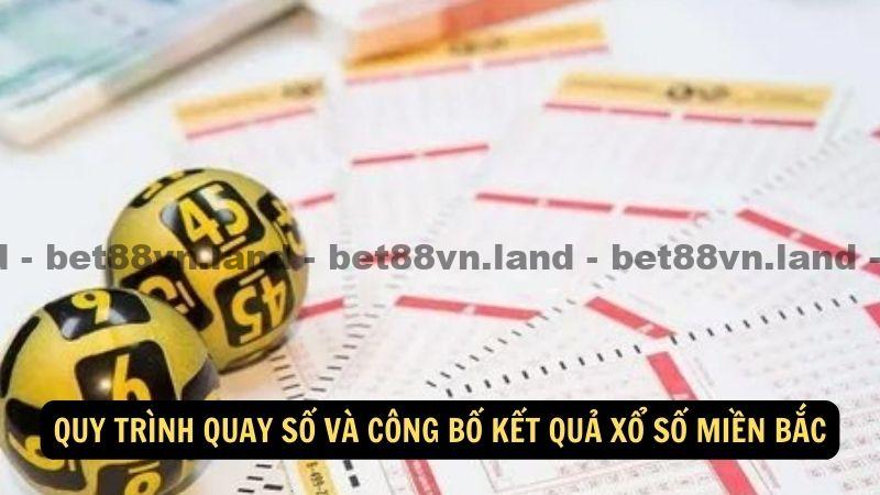 Quy trình quay số và công bố kết quả xổ số miền bắc