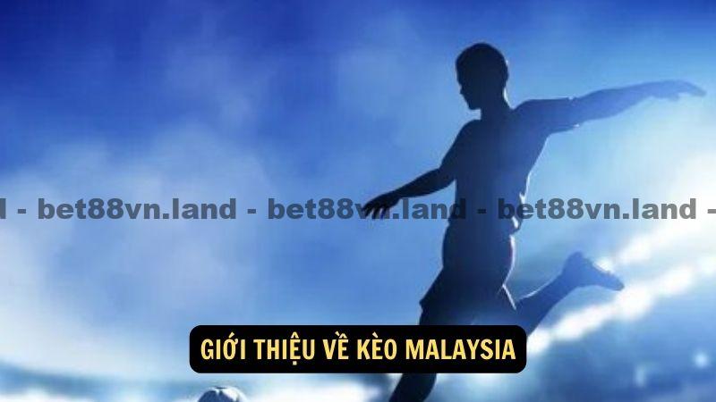 Giới thiệu về kèo malaysia