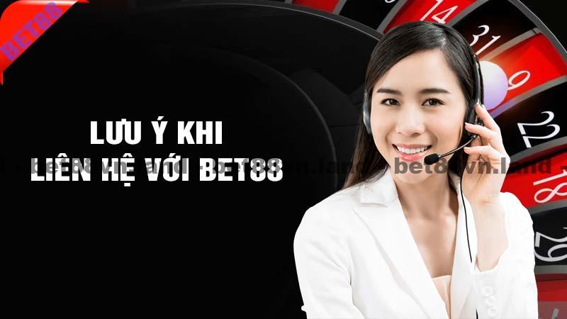 Lưu ý khi liên hệ với bet88